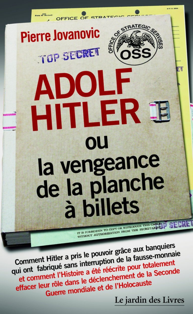 Adolf Hitler ou la vengeance de la planche à billets. De Pierre JOVANOVIC